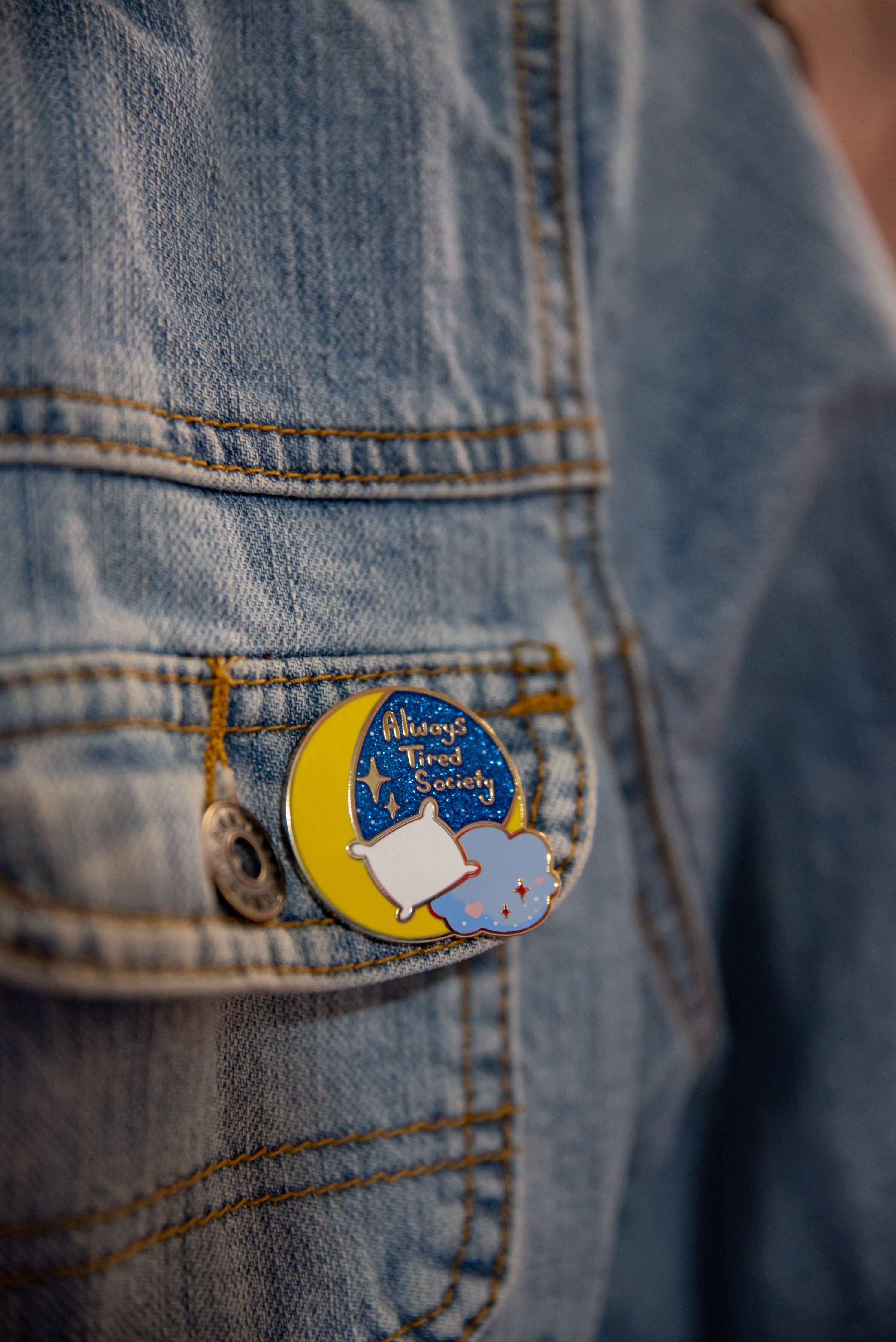 Always Tired Society Pin - Mental Health Awareness Hard Enamel Pin